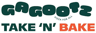GAGOOTZ PIZZA FOR ALL TAKE 'N' BAKE logo