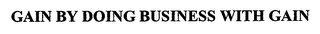 GAIN BY DOING BUSINESS WITH GAIN logo