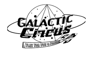 GALACTIC CIRCUS PLAY FOR FUN & PRIZES logo