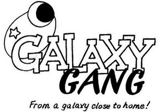 GALAXY GANG FROM A GALAXY CLOSE TO HOME! logo