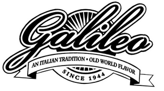 GALILEO AN ITALIAN TRADITION · OLD WORLD FLAVOR SINCE 1944 logo