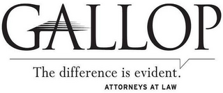 GALLOP THE DIFFERENCE IS EVIDENT. ATTORNEYS AT LAW logo