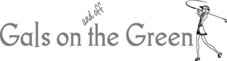 GALS ON AND OFF THE GREEN logo