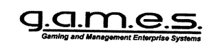 G.A.M.E.S. GAMING AND MANAGEMENT ENTERPRISE SYSTEMS logo