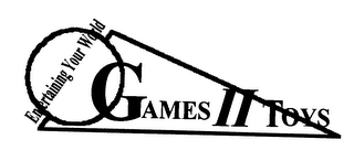 GAMES II TOYS ENTERTAINING YOUR WORLD logo