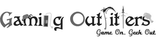 GAMING OUTFITTERS GAME ON, GEEK OUT logo
