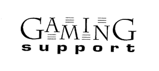 GAMING SUPPORT