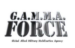 G.A.M.M.A. FORCE GLOBAL ALLIED MILITARY MOBILIZATION AGENCY logo