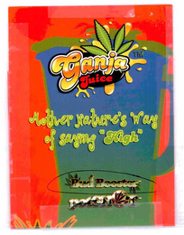 GANJA JUICE MOTHER NATURE'S WAY OF SAYING "HIGH" BUD BOOSTERS POTSHOT logo