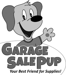 GARAGE SALE PUP YOUR BEST FRIEND FOR SUPPLIES! logo