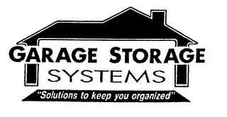 GARAGE STORAGE SYSTEMS "SOLUTIONS TO KEEP YOU ORGANIZED" logo