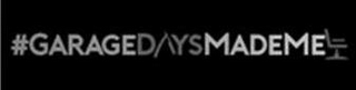 #GARAGEDAYSMADEME logo