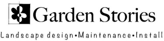GARDEN STORIES LANDSCAPE DESIGN · MAINTENANCE · INSTALL logo