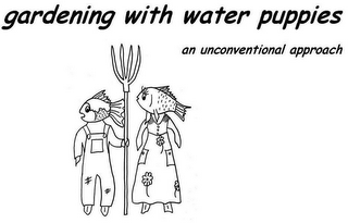 GARDENING WITH WATER PUPPIES AN UNCONVENTIONAL APPROACH logo