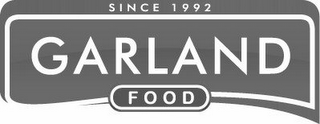 GARLAND FOOD SINCE 1992 logo