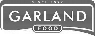 GARLAND FOOD SINCE 1992 logo