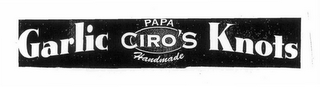 GARLIC PAPA CIRO'S HANDMADE KNOTS logo