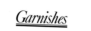 GARNISHES