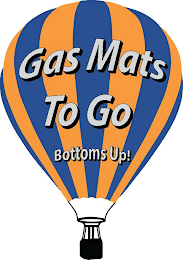 GAS MATS TO GO BOTTOMS UP! logo