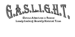 G.A.S.L.I.G.H.T. GLORIOUS ADVENTURES IN SCIENCE LOOSELY INVOLVING GENERALLY HISTORICAL TIMES logo