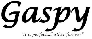 GASPY "IT IS PERFECT...LEATHER FOREVER" logo
