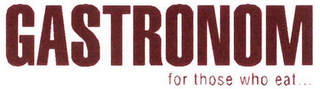 GASTRONOM FOR THOSE WHO EAT... logo