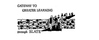 GATEWAY TO GREATER LEARNING, THROUGH SLATE logo