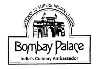 GATEWAY TO SUPERB INDIAN CUISINE BOMBAY PALACE INDIA'S CULINARY AMBASSADOR logo