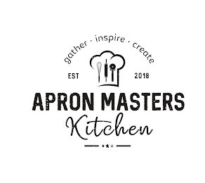 GATHER· INSPIRE· CREATE EST 2018 APRON MASTERS KITCHEN