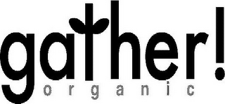 GATHER! ORGANIC