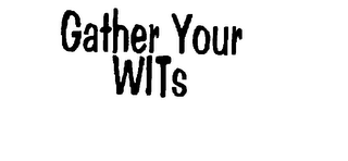 GATHER YOUR WITS logo