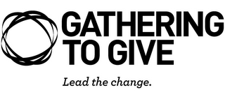 GATHERING TO GIVE LEAD THE CHANGE. logo