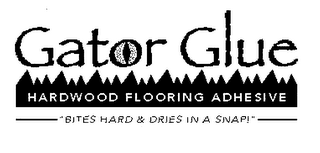 GATOR GLUE HARDWOOD FLOORING ADHESIVE "BITES HARD & DRIES IN A SNAP!" logo