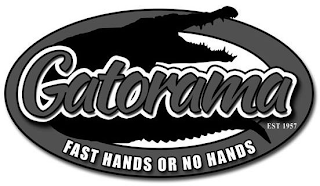 GATORAMA EST 1957 FAST HANDS OR NO HANDS logo