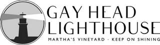 GAY HEAD LIGHTHOUSE MARTHA'S VINEYARD KEEP ON SHINING logo