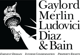 GAYLORD LUDOVICI DIAZ & BAIN EMINENT DOMAIN INVERSE CONDEMNATION PROPERTY RIGHTS logo