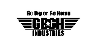 GBGH INDUSTRIES GO BIG OR GO HOME logo