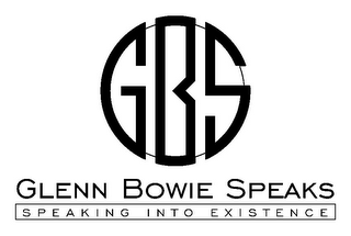 GBS GLENN BOWIE SPEAKS SPEAKING INTO EXISTENCE logo