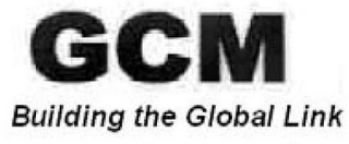 GCM BUILDING THE GLOBAL LINK logo