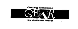 G.E.A.R. GETTING EDUCATED FOR ASTHMA RELIEF logo