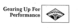 GEARING UP FOR PERFORMANCE