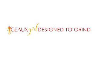 GEAUX GIRL DESIGNED TO GRIND logo