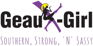 GEAUX-GIRL SOUTHERN, STRONG, 'N' SASSY logo