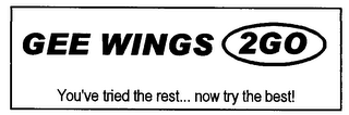 GEE WINGS 2GO YOU'VE TRIED THE REST... NOW TRY THE BEST! logo