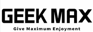 GEEK MAX GIVE MAXIMUM ENJOYMENT logo