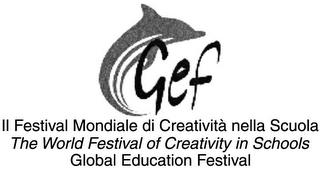 GEF IL FESTIVAL MONDIALE DI CREATIVITÀ NELLA SCUOLA THE WORL D FESTIVAL OF CREATIVITY IN SCHOOLS GLOBAL EDUCATION FESTIVA L logo
