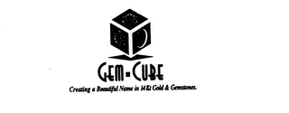 GEM-CUBE CREATING A BEAUTIFUL NAME IN 14 KT GOLD & GEMSTONES.