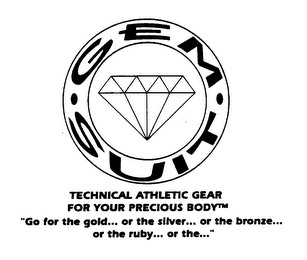 GEM SUIT TECHNICAL ATHLETIC GEAR FOR YOUR PRECIUS BODY "GO FOR THE GOLD... OR THE SILVER... OR THE BRONZE... OR THE RUBY... OR THE..." logo
