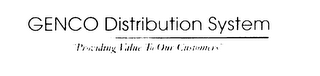 GENCO DISTRIBUTION SYSTEM "PROVIDING VALUE TO OUR CUSTOMERS" logo