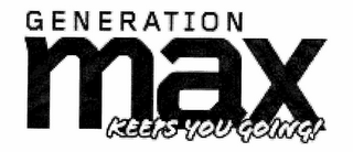 GENERATION MAX KEEPS YOU GOING! logo